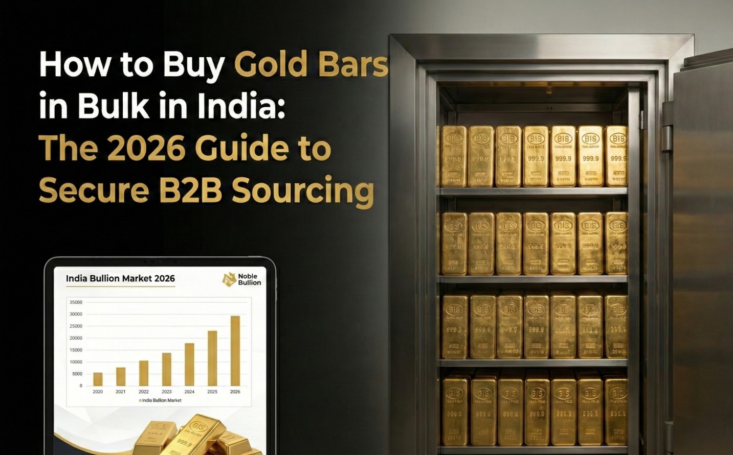 How to Buy Gold Bars in Bulk in India The 2026 Investor’s Guide to Sourcing & Security